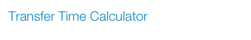 Transfer Time Calculator